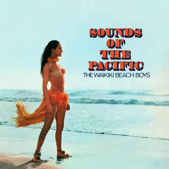 Sounds Of The Pacific by The Waikiki Beachboys