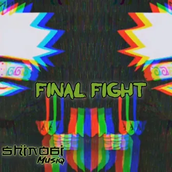 Final Fight by ShinobiMusiq