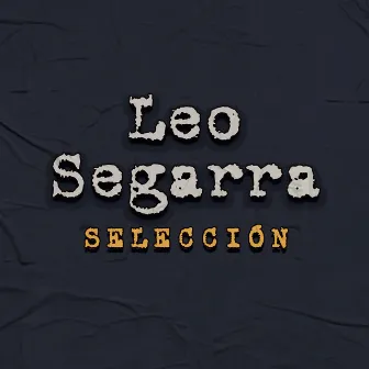 Leo Segarra - Selección by Leo Segarra