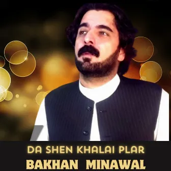 Da Shen Khalai Plar by Bakhan Minawal