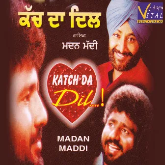 Katch Da Dil by Madan Maddi