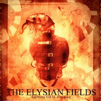 Suffering G.O.D. Almighty by The Elysian Fields