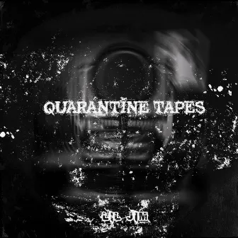 Quarantine Tapes by Lil Jim