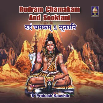 Rudram Chamakam And Sukthas by S.Prakash Kaushik