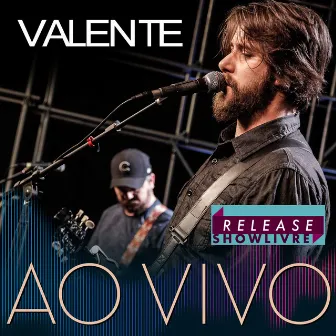 Valente no Release Showlivre (Ao Vivo) by Valente