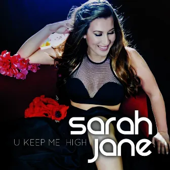 U Keep Me High by Sarah Jane