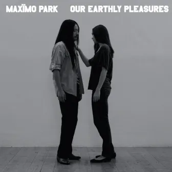 Our Earthly Pleasures by Maximo Park