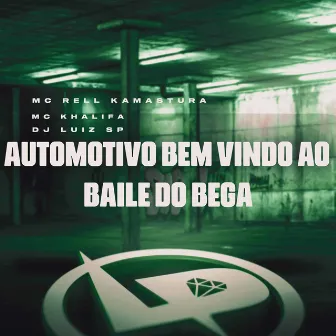 Automotivo Bem Vindo ao Baile do Bega by Mc Khalifa