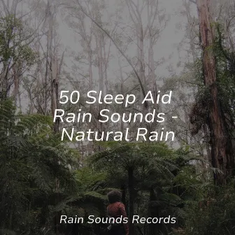 50 Sleep Aid Rain Sounds - Natural Rain by Yoga