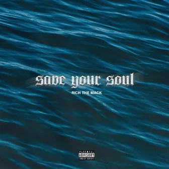 Save Your Soul by Rich The Mack