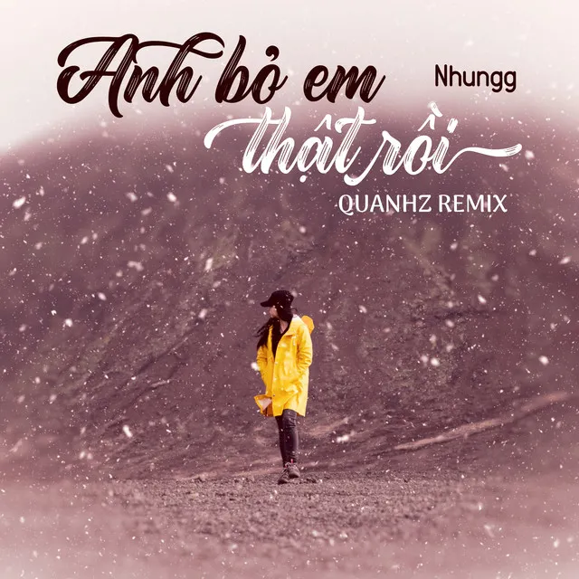 Anh Bỏ Em Thật Rồi - Quanhz Remix