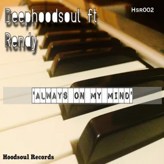 Always On My Mind by DeepHoodSoul