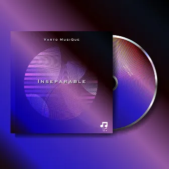 Inseparable by Varto MusiQue