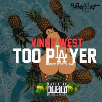 Too Player by Vinny West