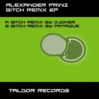 Bitch Remix EP by Alexander Prinz