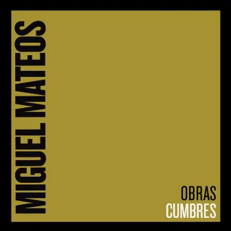 Obras Cumbres by Miguel Mateos