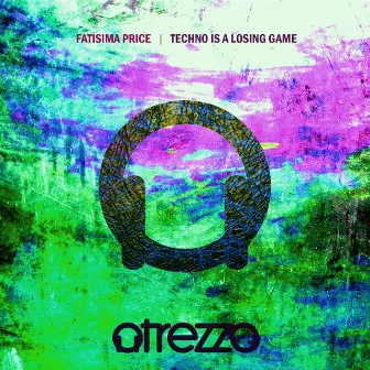 Techno is a losing Game by Fatisima Price