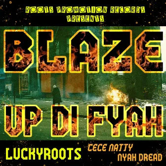 BLAZE UP DI FYAH by Cece Natty