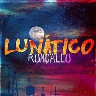 Lunático by Rafael Roncallo