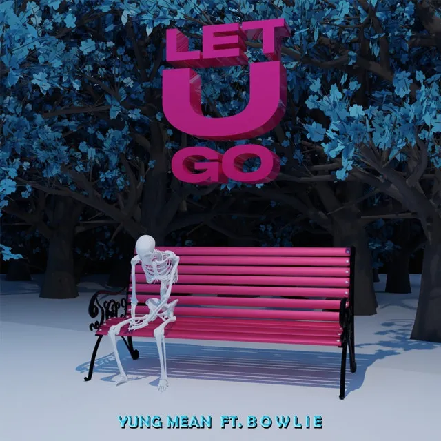 Let U Go (feat. Bowlie)