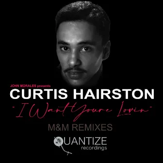 I Want Your Lovin’ (Just A Little Bit) [The M+M Radio Edit] by Curtis Hairston