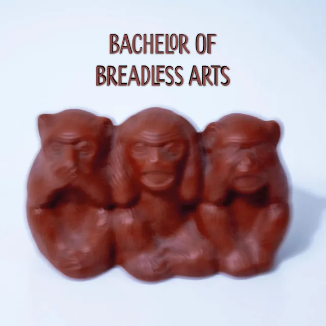 Bachelor of Breadless Arts