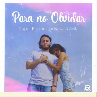 Para No Olvidar by Roger Espinosa