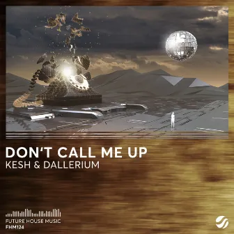 Don't Call Me Up by Kesh