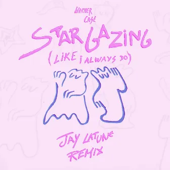 stargazing (like i always do) [Jay Latune Remix] by Jay Latune