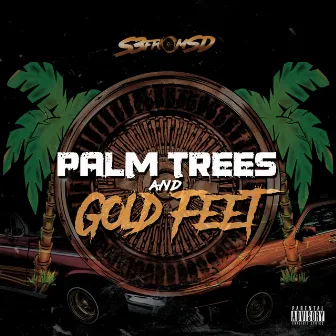 Palm Trees & Gold Feet by S3FROMSD