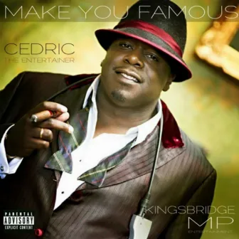 Make You Famous by Cedric The Entertainer