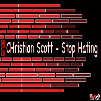 Stop Hating by Christian Scott