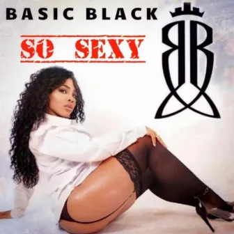 So Sexy by Basic Black