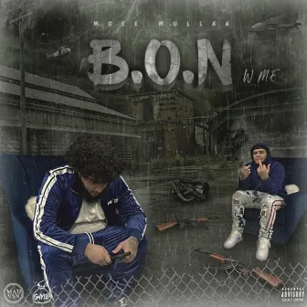 B.O.N W Me by Moee Mullaa