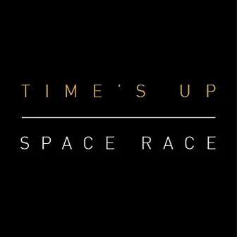 Time's Up by Space Race