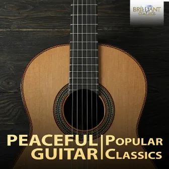 Peaceful Guitar: Popular Classics by Francisco Tárrega