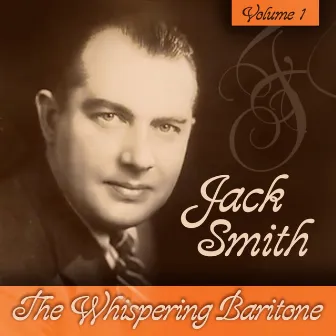 The Whispering Baritone, Vol. 1 by Jack Smith