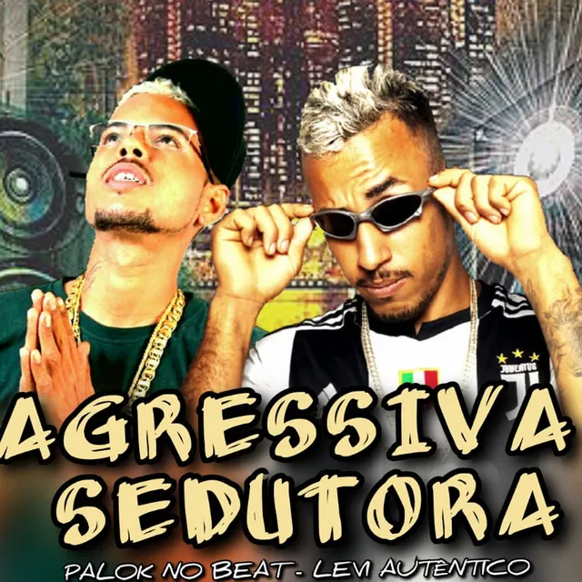 Agressiva Sedutora