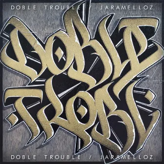 Doble Trouble by DJ Dmoe