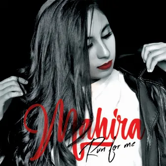 Run for Me by Mahira