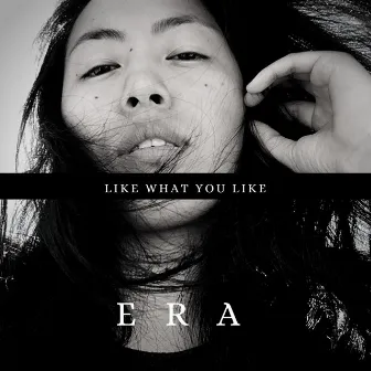 Like What You Like by ERA