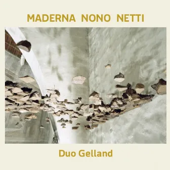 Maderna Nono Netti by Duo Gelland