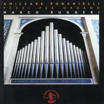 Amilcare Ponchielli: Pezzi per organo by Marco Ruggeri