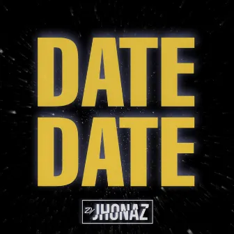 Date Date by Dj Jhonaz