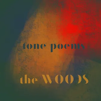 Tone Poems by The Woods