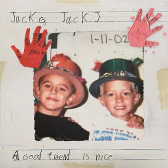 A Good Friend Is Nice by Jack & Jack