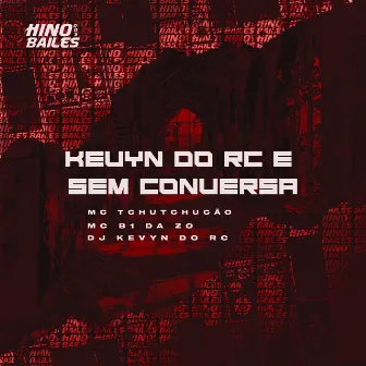 Kevyn do Rc É Sem Conversa by MC B1 da ZO