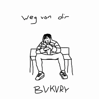 Weg von dir by Bvkvry