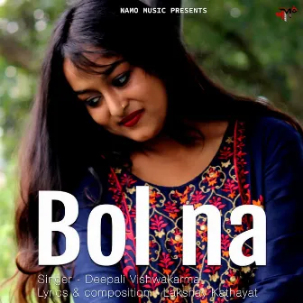 Bol Na by Deepali Vishwakarma