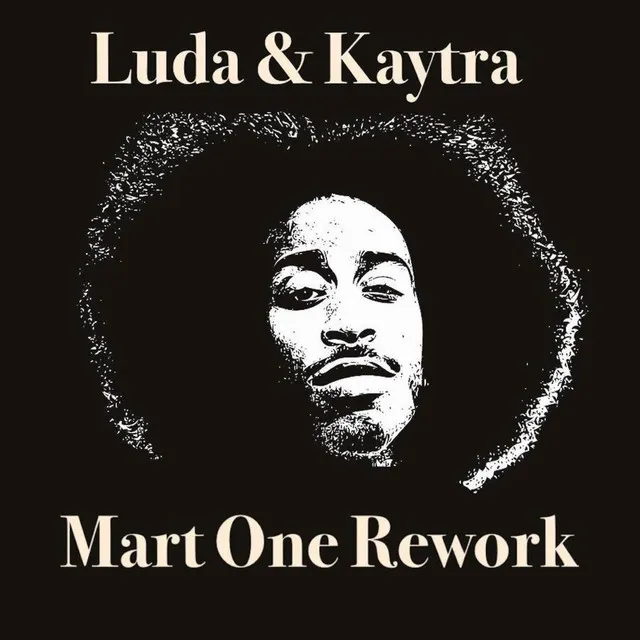 Luda & Kaytra (Mart One Rework)